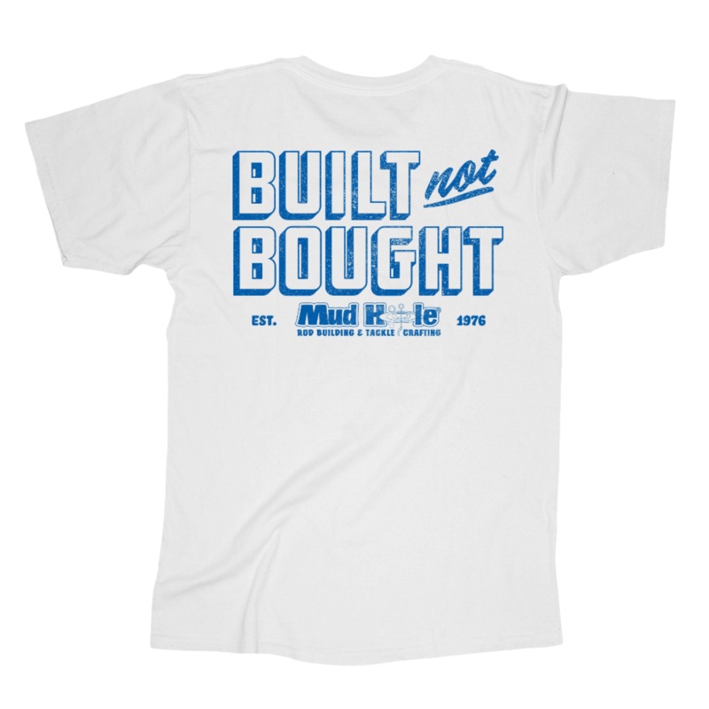 Mud Hole Built Not Bought T-Shirt White Small