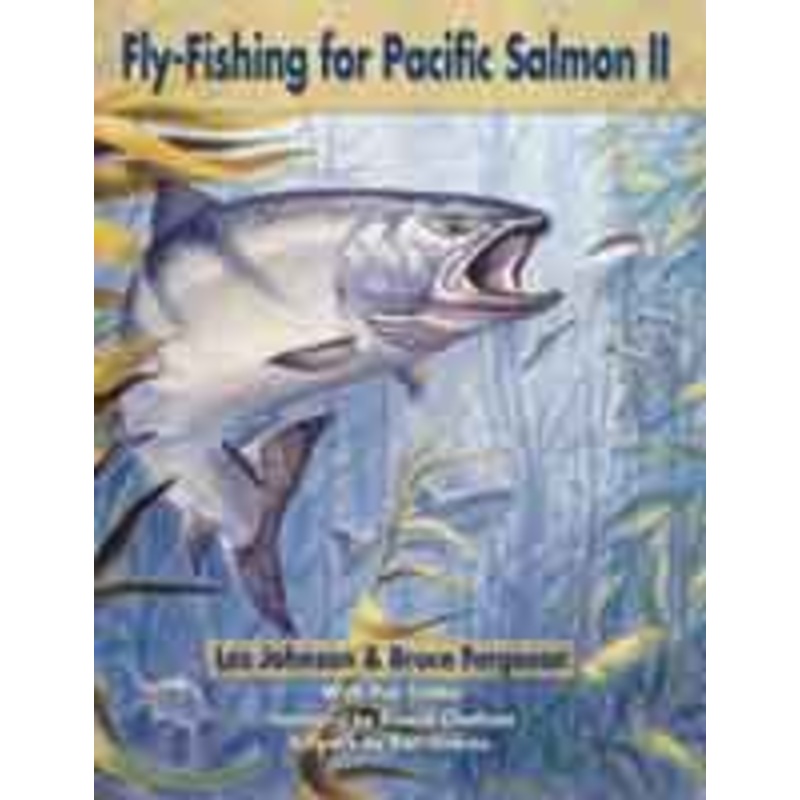 FLY FISHING FOR PACIFIC SALMON II – Les Johnson & Bruce Ferguson (softcover)